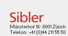 Sibler AG - Münsterhof 16 - 8001 Zürich - Tel. 044 211 55 50 - sibler@sibler.com