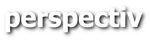 perspectiv GmbH - Florastrasse 32a - 8610 Uster - Tel. 044 994 12 47 - r.hunziker@perspectiv-beratung.ch