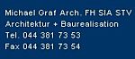 Michael Graf Architekt HTL STV Architektur + Baurealisation - Waserstrasse 16 - 8032 Zürich - Tel. 044 381 73 53 - info@atelier-graf.ch