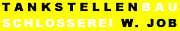 W. Job - Tankstellenbau, Schlosserei